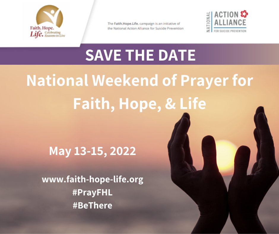LewisLeadership's tweet photo. SAVE THE DATE: Join the Nat’l @Action_Alliance for Suicide Prevention and faith communities from across the country for National Weekend of Prayer for #FaithHopeLife on May 13-15 as we pray for those touched by suicide or who are in crisis. More: https://t.co/QYetuGWSKn #PrayFHL https://t.co/ASUTOqcFq6