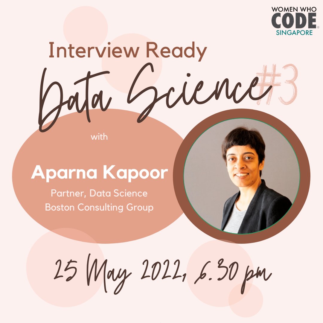 Wwcodesingapore's tweet image. Our #WWCodeInterviewReady series, #DataScience edition, is back with Aparna Kapoor, Partner, Data Science @ BCG Gamma, to share her insight on 'How do you prepare for a DS interview when you reach the final rounds: Senior Interviewer'.
Register for free at bit.ly/3N4eJpG
