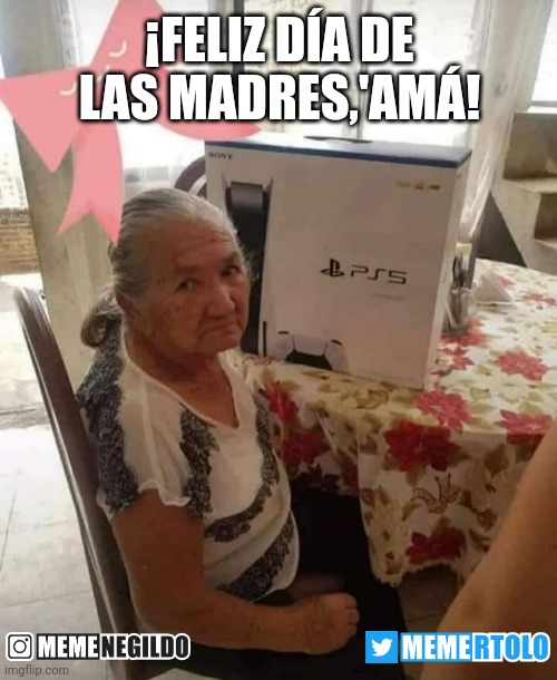 MEMERTOLO on Twitter: "¡Feliz Día de las Madres'amá! (Memes de Última Hora)  🤓🎮⚘💙 #DiaDeLasMadres #MothersDay #10demayo #may10 #PS5 #playstation  #regalo #gift #chistes #humor #curiosidades #MEMES #memesdaily  #memesespanol #memesgraciosos #memes2022 ...