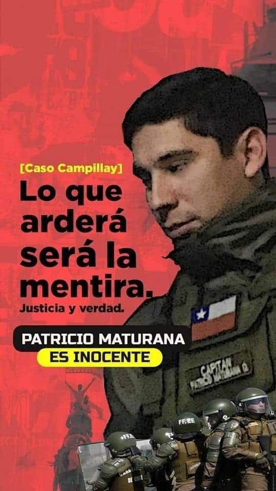 · 
Solicito a todos mis contactos de Facebook que copien y peguen en sus muros esta imagen, él es el capitán Maturana, carabinero acusado injustamente por el caso de Fabiola Camplillay, conozco los hechos desde muy cerca, puedo dar fe de su inocencia,