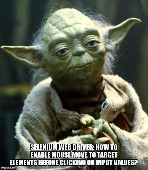 overflow_meme's tweet photo. selenium web driver: how to enable mouse move to target elements before clicking or input values? https://t.co/f0VHXthjBO #webdriver #selenium #mousemove https://t.co/DVp4XwfHlf