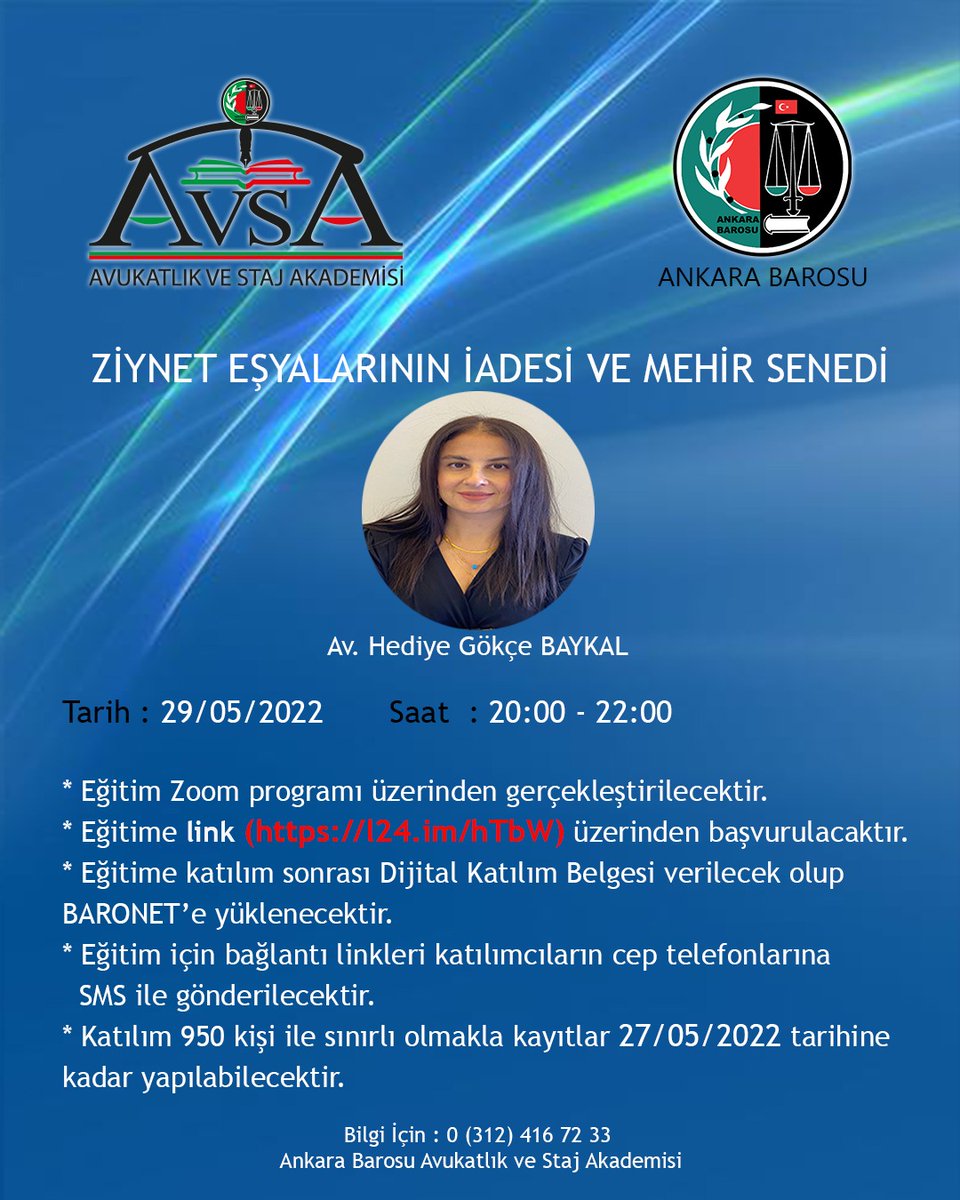Ankara Barosu Avukatlık ve Staj Akademisi tarafından düzenlenecek olan “Ziynet Eşyalarının İadesi ve Mehir Senedi” eğitimi 29.05.2022 tarihinde Zoom programı üzerinden gerçekleştirilecektir.
Eğitim başvuru linki; l24.im/hTbW