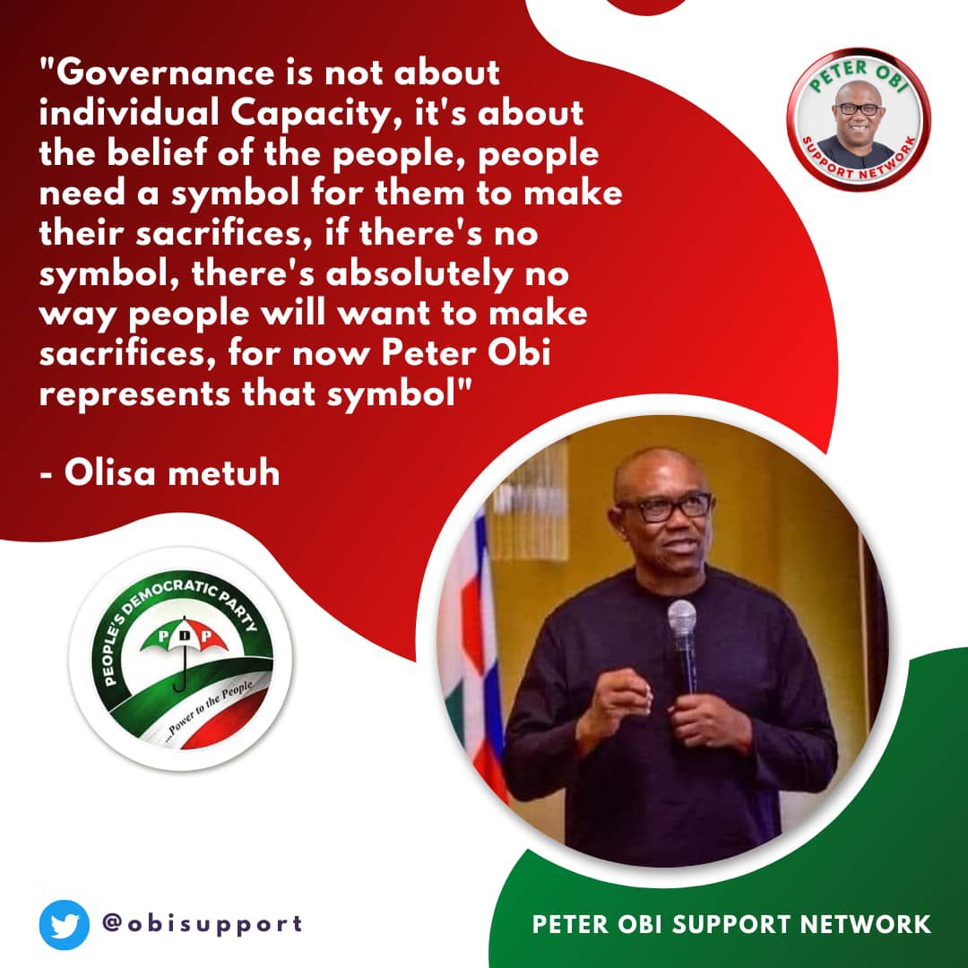 ObiSupport's tweet photo. "Governance is not about individual Capacity, it's about the belief of the people, people need a symbol for them to make their sacrifices, if there's no symbol, there's absolutely no way people will want to make sacrifices, for now Peter Obi represents that symbol"
-Olisa metuh- https://t.co/TVAswiPpBK