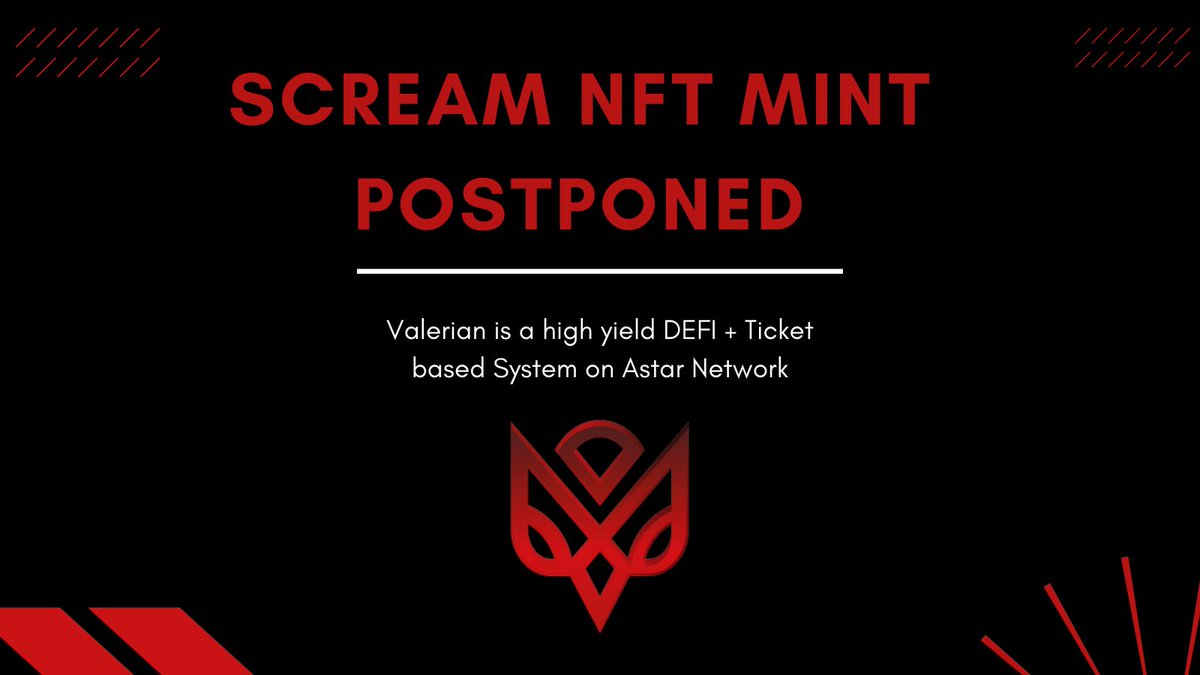 Dear valerian community!

After long deliberation, we have decided to postpone the mint of the Scream NFT due to the market situation.

Thank you for your understanding, we will try to come back at a better time with more marketing activities!

Valerian team,

#AstarNetwork
