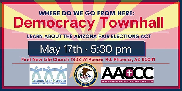 Join Us for the Arizona Faith Network Democracy Town Hall to Learn About the Arizona Fair Elections Act! - mailchi.mp/2b8f494cacd0/r…
