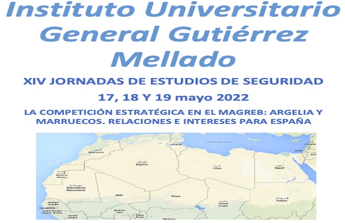 patrulleros's tweet photo. El Instituto Universitario General Gutiérrez Mellado organiza las XIV Jornadas de Estudios de Seguridad (gratuitas) sobre competición estratégica en el Magreb: Argelia y Marruecos. Relaciones e intereses para España. Días 17, 18 y 19 de mayo de 2022. https://t.co/VvPrlNnTBG https://t.co/OIWwoXque2