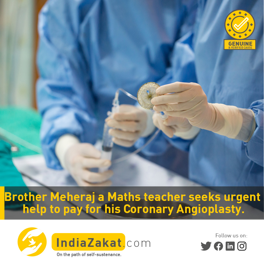 Brother Meheraj is a teacher &amp; belongs to the economically weaker section. He was admitted to the hospital after suffering from acute decompensated heart failure. He has undergone coronary angioplasty &amp; needs help to pay the medical bills.

Donate today at indiazakat.com/campaign/8324