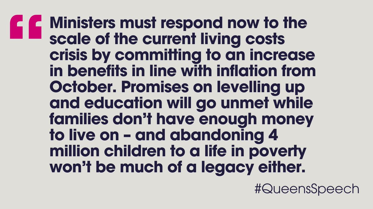 CPAGUK's tweet photo. Ministers must respond now to the scale of the current living costs crisis by committing to an increase in benefits in line with inflation from October. Promises on levelling up and education will go unmet while families don’t have enough money to live on. #QueensSpeech https://t.co/pYQIfsyTuM