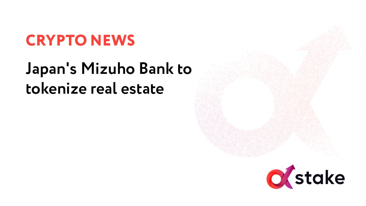 aStake_io's tweet photo. One of the largest banking groups in Japan — #Mizuho Trust &amp; Banking — plans to tokenize real estate and sell security tokens to investors by the end of the year. 

#Crypto transformation gains momentum. Join the changes and earn today 👉 https://t.co/8uN7MYHmn5

#CryptoNews https://t.co/7f1nMCUj0Q