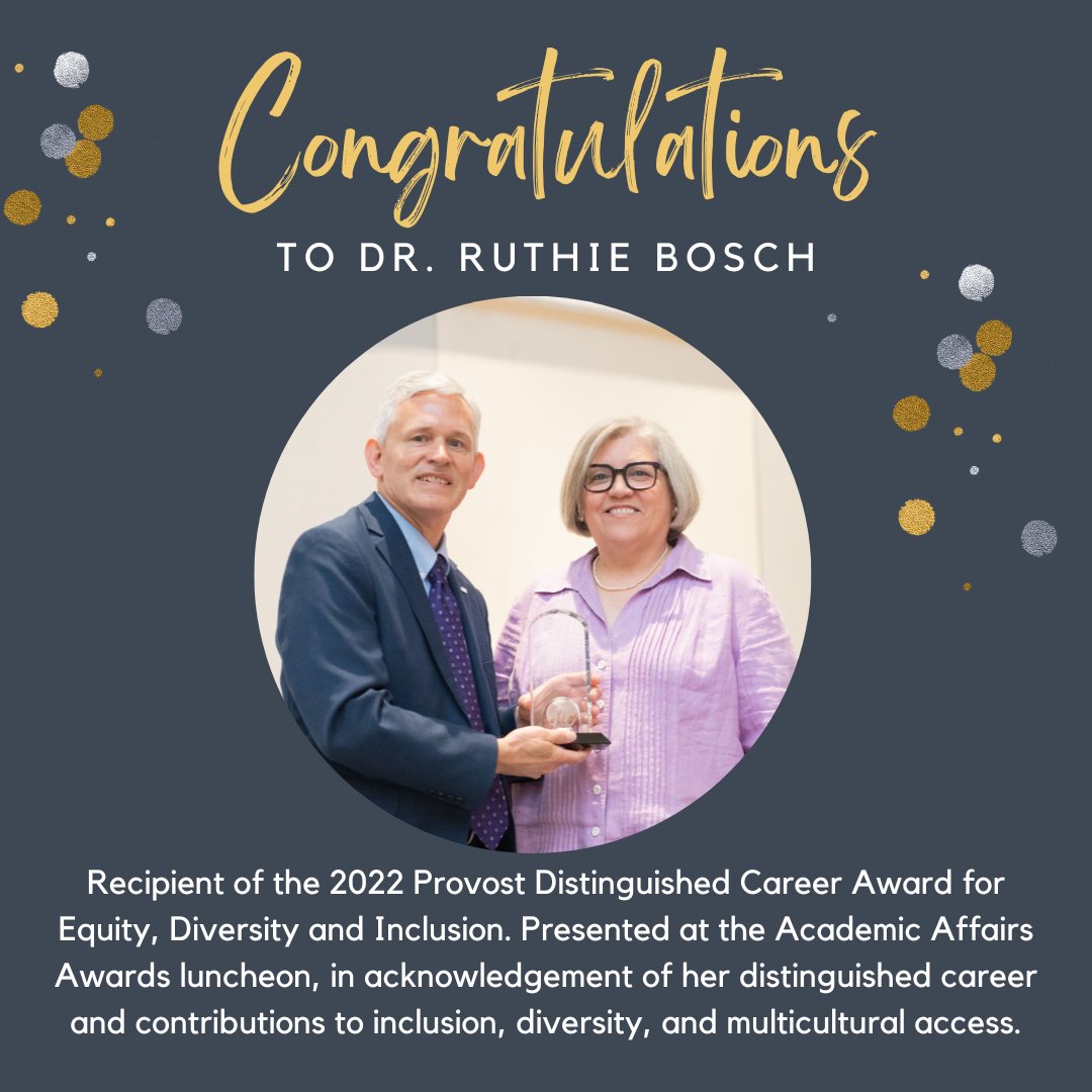 Congratulations to Dr. Ruthie Bosch, recipient of the 2022 Provost Distinguished Career Award for Equity, Diversity, and Inclusion!