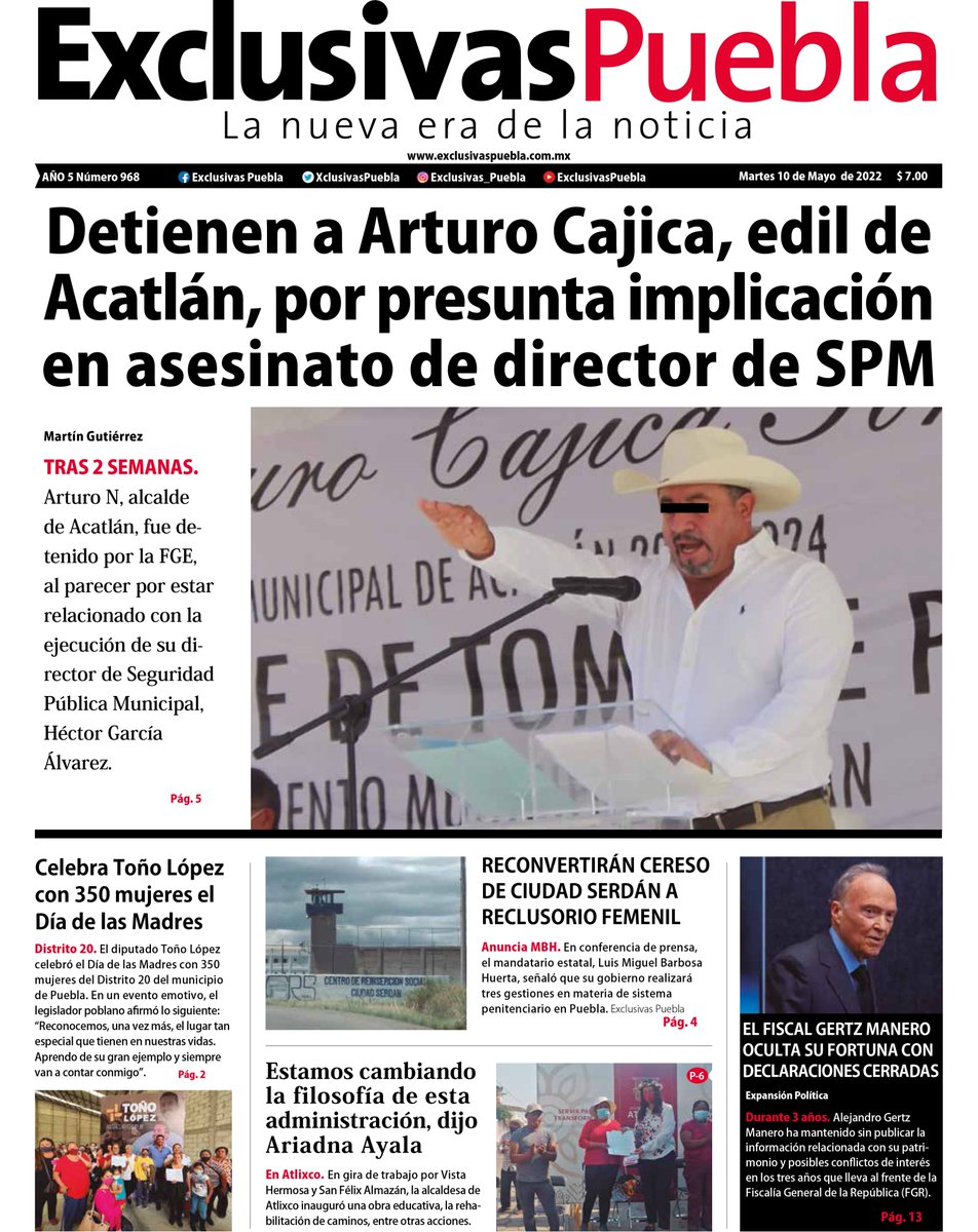 #PortadaExclusiva 

✅ #ArturoCajica, alcalde de Acatlán, detenido por presunta implicación en asesinato de director de #Seguridad 

✅ <a href="/tonolopezruiz/">Toño López Ruiz</a> celebra con 350 mujeres el #DiaDeLasMadres 

✅ Reconvertirán Cereso de #CiudadSerdán a #ReclusorioFemenil: <a href="/MBarbosaMX/">Miguel Barbosa ✞</a>