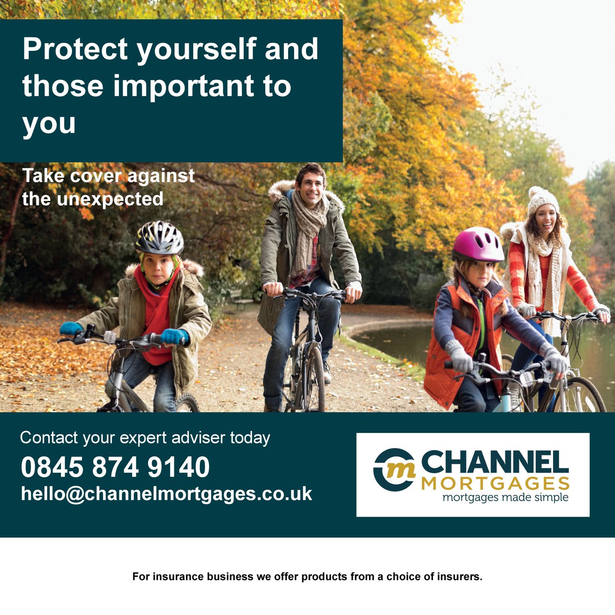 Want to protect those closest to you but don't know where to start?

Speak to an adviser today and we'll find the right protection to look after you and your loved ones.

📞 0845 874 9740
💻 channelmortgages.co.uk/contact-us