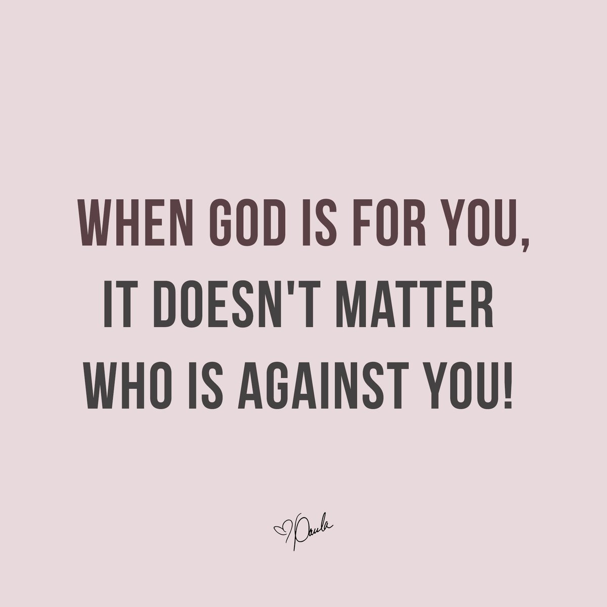 When God is for you, it doesn't matter who is against you! Rest in Him