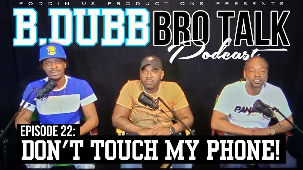 BDubb_Brotalk's tweet photo. B-Dubb Bro Talk Ep: 22 "Don't Touch My Phone"!!! Tune-N Now On YouTube, Spotify, &amp; All Major Streamin' Platformz. 4 Bookingz Tweet Us @BDubb_Brotalk #DopeBlackPodcasts https://t.co/oEaquhgmZZ