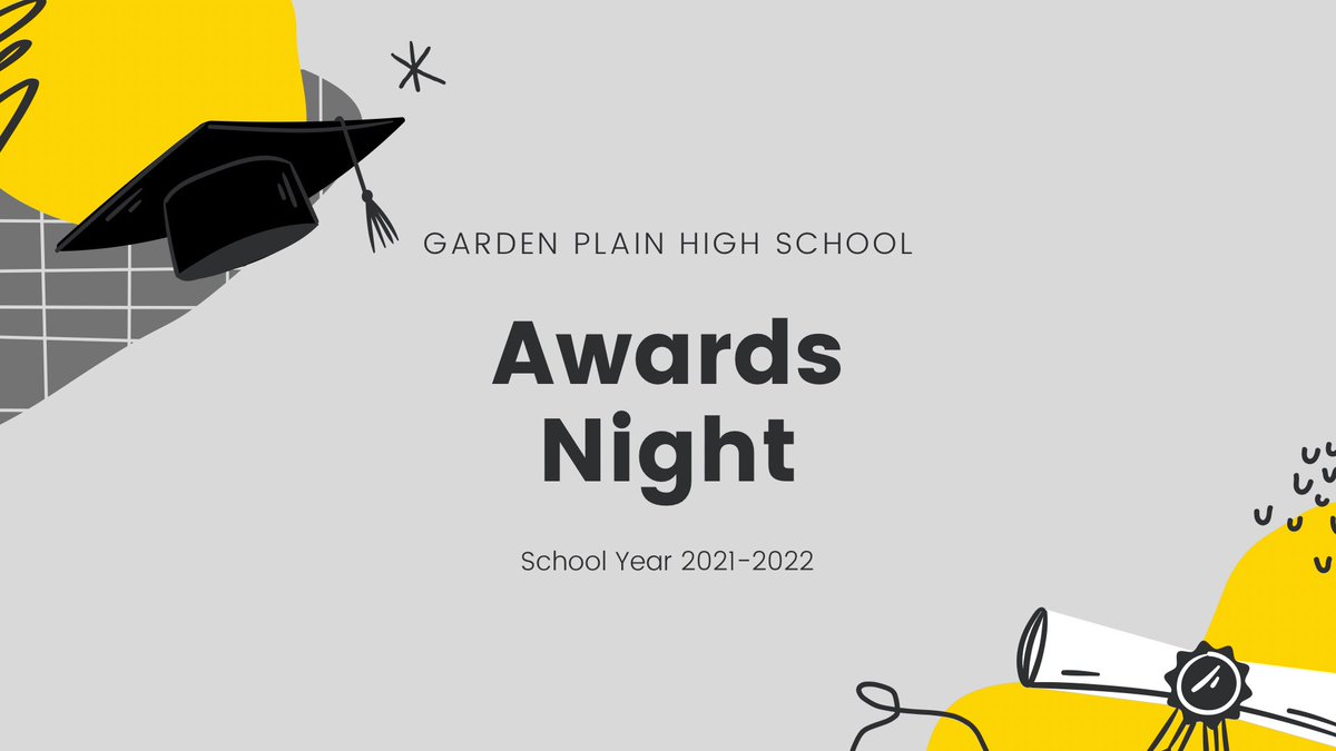 Tonight is awards night at 6:30pm in the Garden Plain High School Auditorium.
