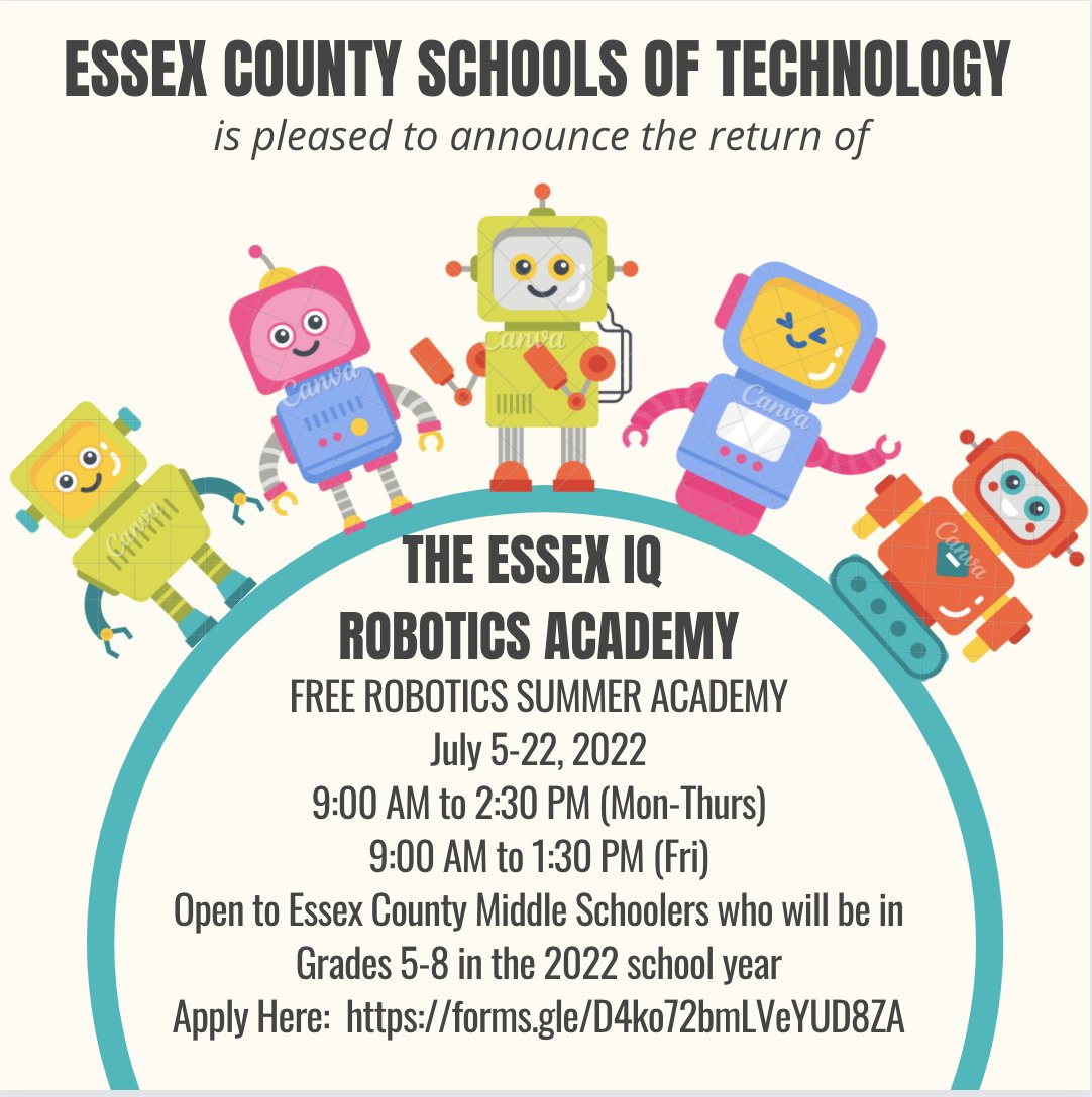 FREE Summer Robotics Academy!  The Essex County Schools of Technology is pleased to announce the return of our Essex IQ Robotics Academy.  This 3- week program is open to Essex County middle schoolers in grades 5-8.  Apply here today! ow.ly/CYa850J3YYW