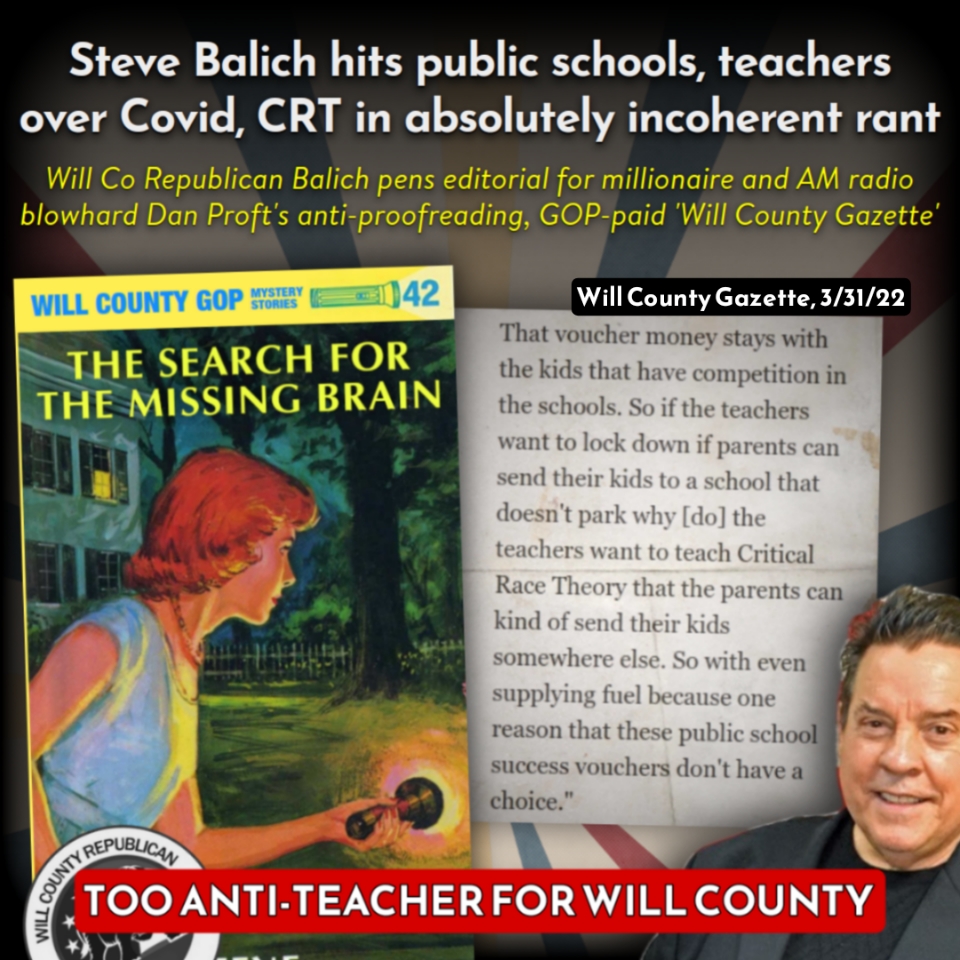 WillClownCar's tweet photo. #WillCountyRepublicans' @sbalich served up an incoherent word salad about teachers, public schools, Covid and CRT in an editorial published by low-rated AM radio right-wing talker @DanProft's fake GOP-paid "local news" outlet “The Will County Gazette”. https://t.co/jGoq1LOuM4