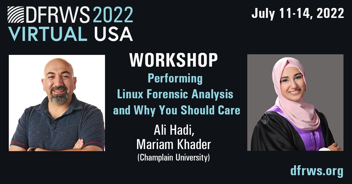 DFRWS's tweet photo. Join us for the workshop "Performing Linux Forensic Analysis and Why You Should Care" with Ali Hadi @binaryz0ne and Mariam Khader @maryst33d at #DFRWSUSA2022.  The workshop will be held on July 14th. https://t.co/bvKHZV758G https://t.co/waKQkdSOFn