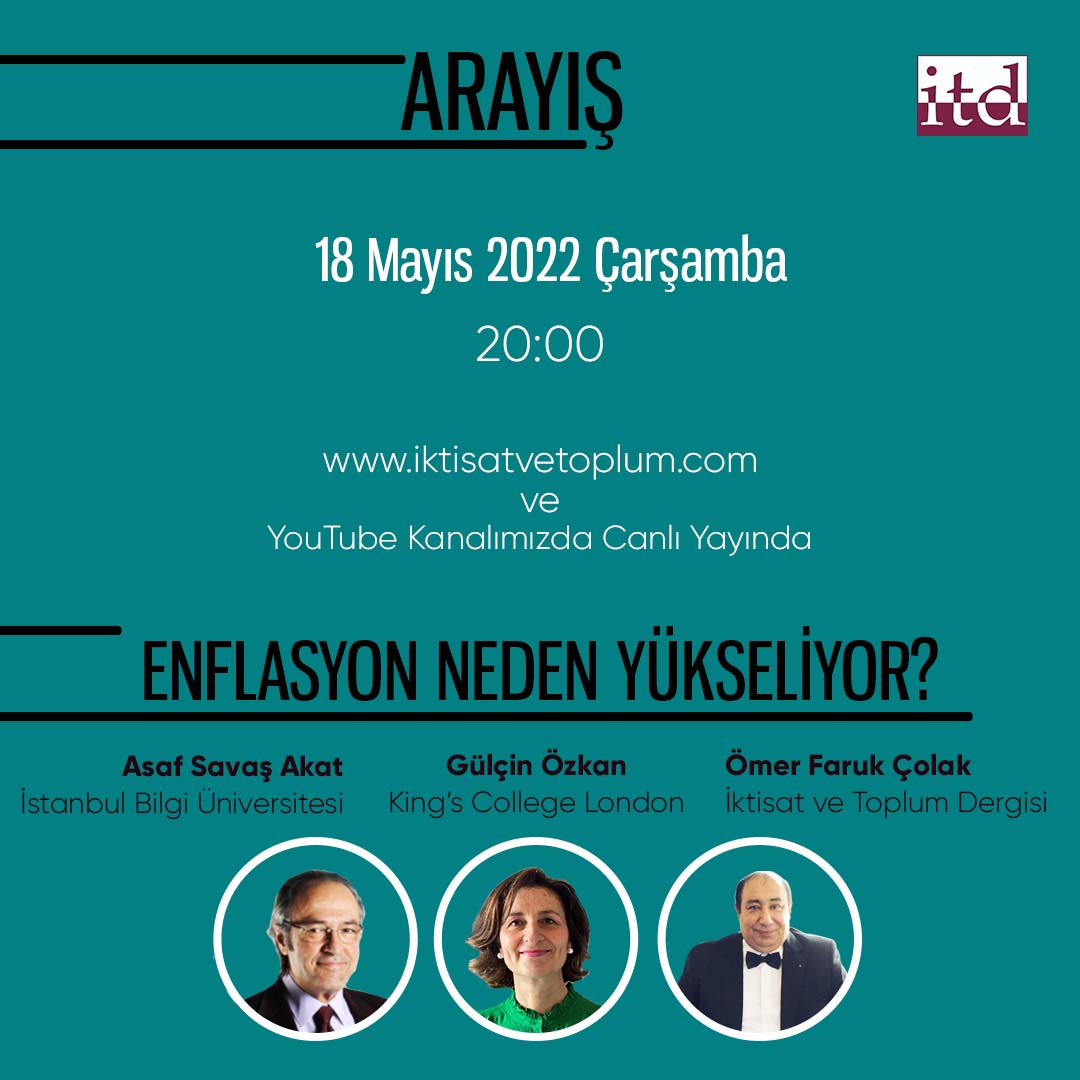 18 Mayıs saat 20:00'da web sitemizde ve YouTube kanalımızda canlı yayınlanacak olan ARAYIŞ'ta Ömer Faruk Çolak ve Asaf Savaş Akat'ın konuğu King's College London'dan Gülçin Özkan. Konu: "Enflasyon Neden Yükseliyor?"