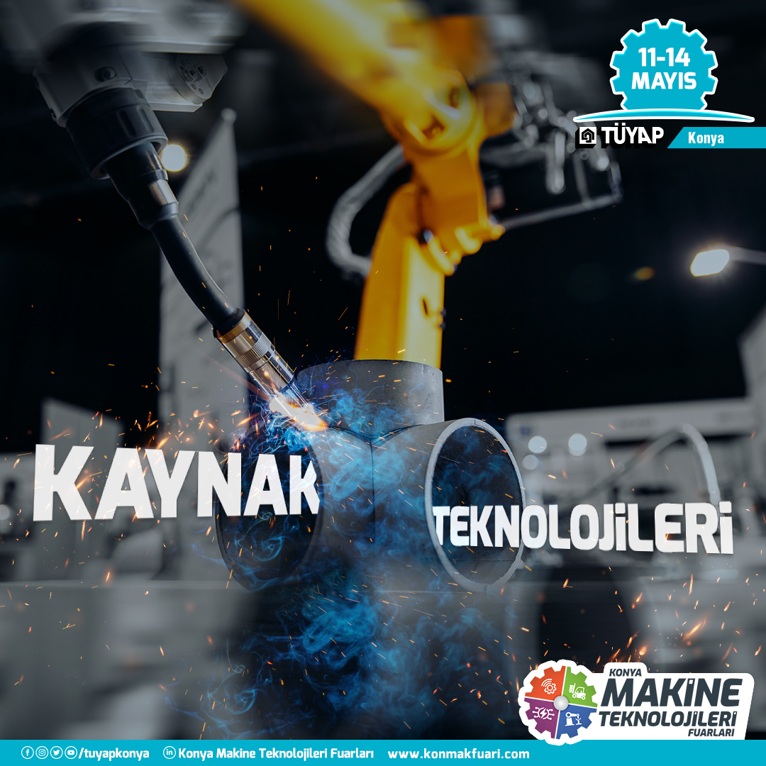 Kaynak Teknolojileriyle ilgili daha fazla bilgi almak için 11-14 Mayıs’ta Konya Makine Teknolojileri Fuarları seni bekliyor!

Ücretsiz online davetiye için,
davetiye.tuyap.online/index.php?Fid=…
