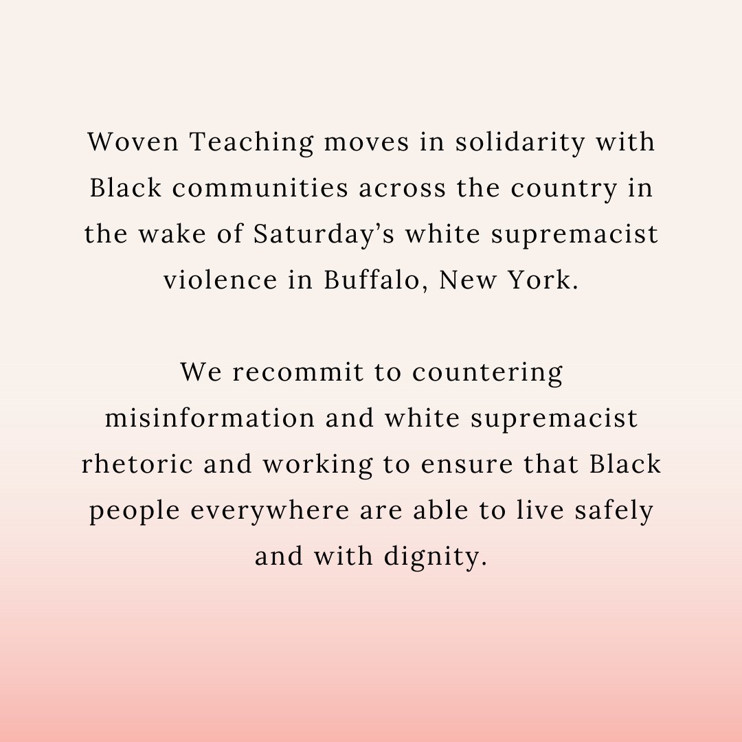 WovenTeaching's tweet photo. What can we do to contextualize the horrific tragedy in Buffalo, New York for our students? How do we reassure them and have candid and honest discussions about racism? About white nationalism? https://t.co/Bs1EXfMbRS https://t.co/8X2EozHIaV