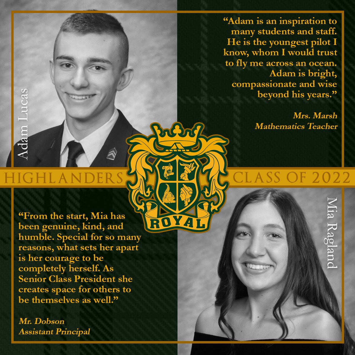 With 22 weekdays leading to Commencement, we are featuring "22 in 22" - exemplary Class of 2022 seniors recognized by staff for their accomplishments, attitudes &amp; impact. Two students will be featured each day. So technically it's 44 Highlanders, but they deserve it. #RoyalLife