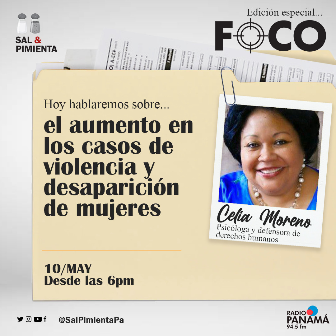 Hoy en Sal y Pimienta, hablaremos con Celia Moreno, psicóloga y defensora de derechos humanos, sobre la desaparición de mujeres. Desde las 6:00 pm, por <a href="/radiopanama/">Radio Panamá</a>, en otra edición especial conducida por los amigos de <a href="/focopanama/">Foco</a> 
#Desaparición #Femicidio #ViolenciaDeGenero
