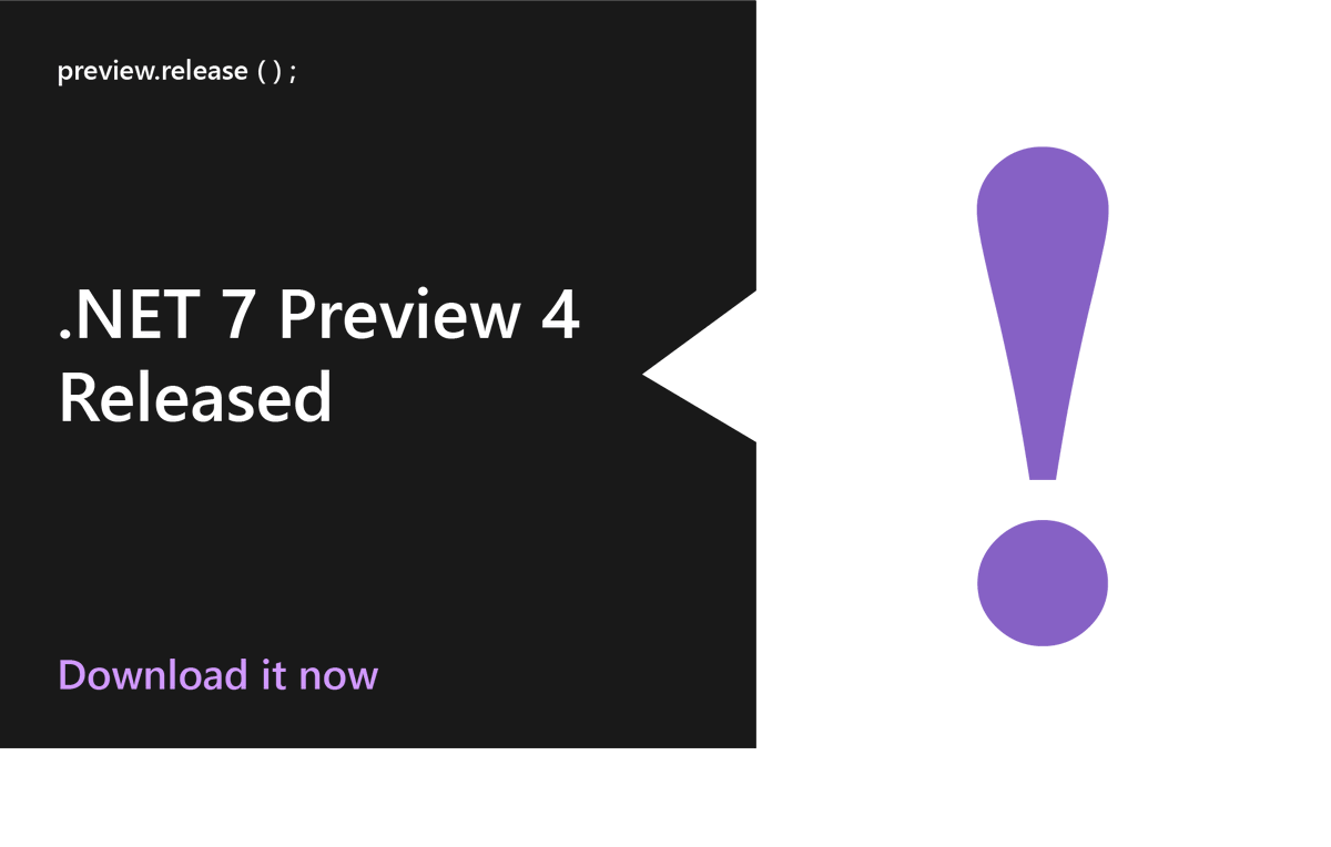 preview.release - .NET 7 Preview 4 Released. Download it now.