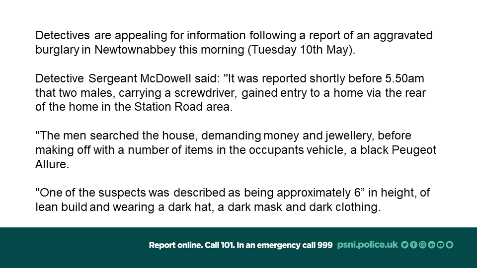 PSNIANDistrict's tweet photo. Our detectives are appealing for information following a report of an aggravated burglary in Newtownabbey this morning (Tuesday 10th May). https://t.co/79HtZhCcVT