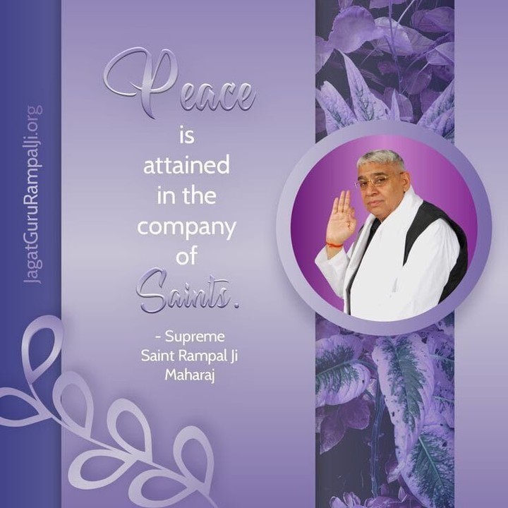 Peace
      is 
attained 
in the 
company 
      of 
    Saints.
#GodNightTuesday
To know more
 Visit 👉SupremeGod.org
