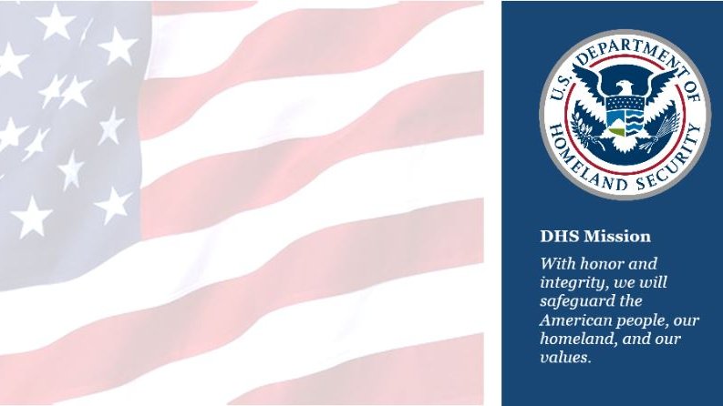 American flag on left side of image. Right side includes blue background with DHS seal overlay. In white, text of the DHS mission. "With honor and integrity, we will safeguard the American people, our homeland, and our values."