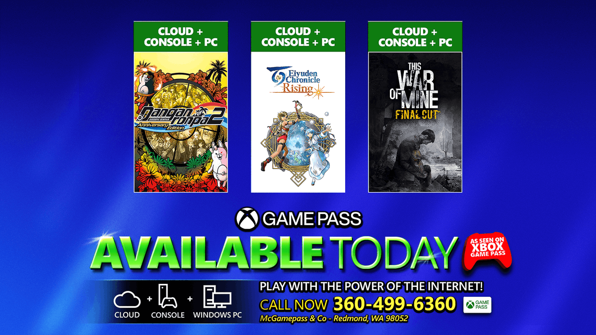 Danganropa 2: Goodbye Despair, Eiyuden Chronicle: Rising, and The War of Mine: Final Cut are available today with Xbox Game Pass. Text reads: "PLAY WITH THE POWER OF THE INTERNET"