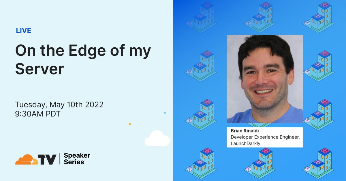 CloudflareTV's tweet image. 🏗 On the Edge of My Server is up next in 15mins. Presented by: Brian Rinaldi. cfl.re/3M0OKzp #PlatformWeek