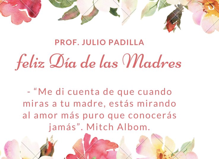JulioPadillaRa2's tweet photo. Feliz día de las Madres! Mi admiración ante todas ustedes. https://t.co/04VFFG66AI