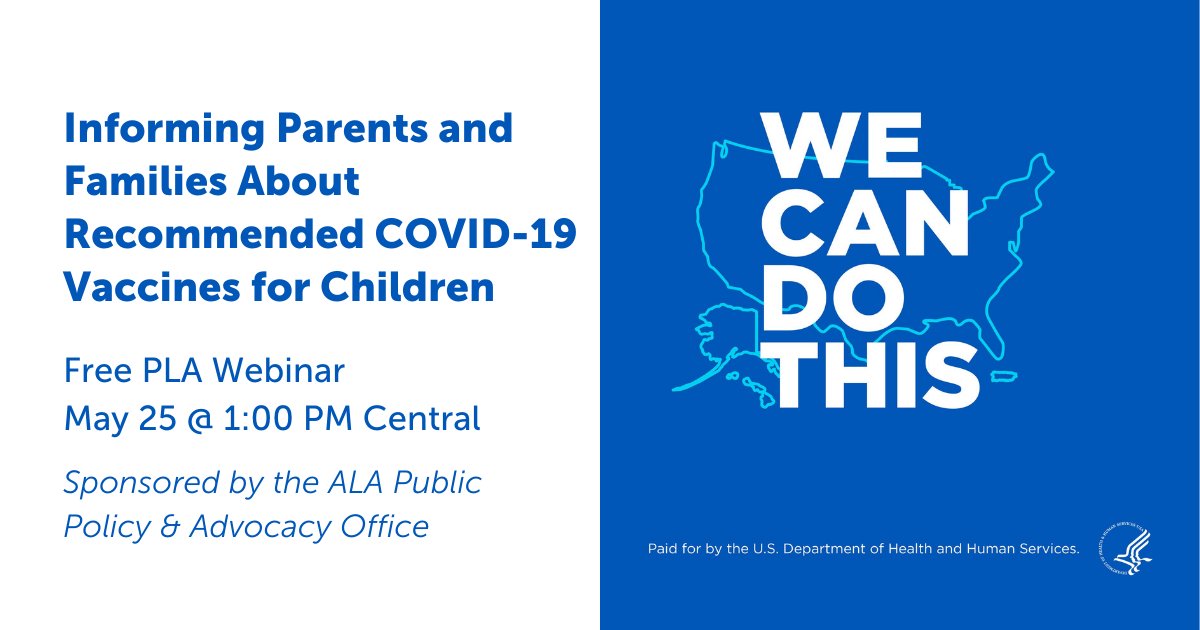 Outline of United States map. We Can Do This. Informing parents and families about recommended COVID-19 vaccines for children. Free PLA webinar May 25 at 1:00 pm Central. Sponsored by the ALA Public Policy & Advocacy Office