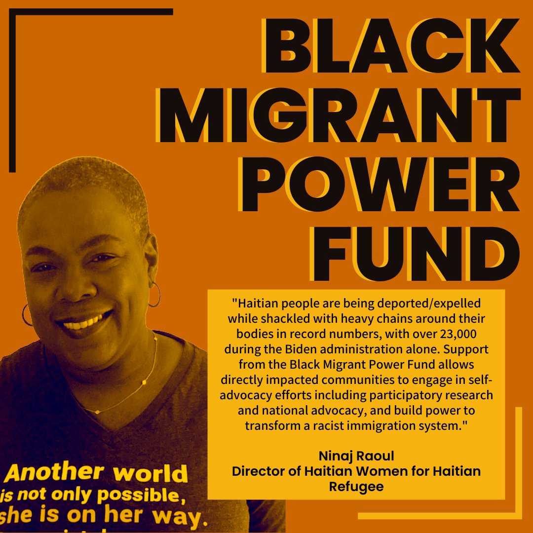 “The #BlackMigrantPowerFund allows directly impacted communities to engage in self-advocacy efforts including participatory research and national advocacy to build power and transform a racist immigration system” –Ninaj Raoul of Haitian Women for Haitian Refugees #GCIR2022