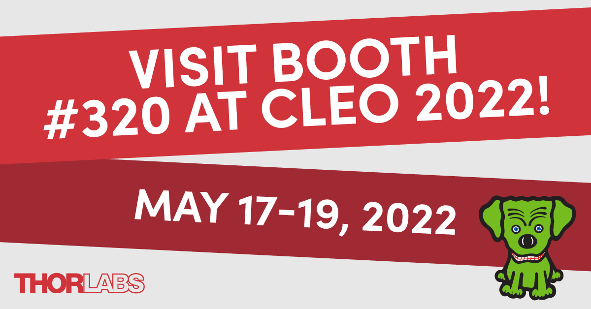 Thorlabs's tweet photo. Are you ready for #CLEO22 next week? We'll be featuring new products, laser alignment games, and a different contest each day. Be sure to stop by booth #320 all three days to claim some Thorlabs giveaways and #labsnacks! @OpticaWorldwide https://t.co/qVM6dyitfH