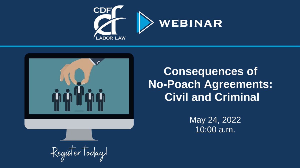 CDFLaborLaw's tweet photo. Register now for CDF's webinar that will cover the "Consequences of No-Poach Agreements: Civil and Criminal" scheduled for May 24!
https://t.co/RWByuroCMF https://t.co/efsUwgjNBY