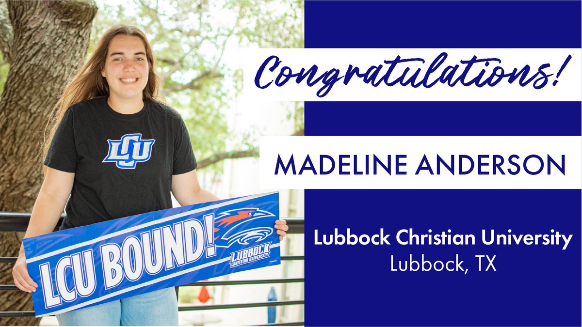 Congratulations to Madeline Anderson for getting accepted into Lubbock Christian University! We are very proud of you!