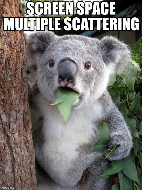 overflow_meme's tweet image. Screen Space Multiple Scattering stackoverflow.com/questions/7218… #unity3d #hlsl #fragmentshader #shader