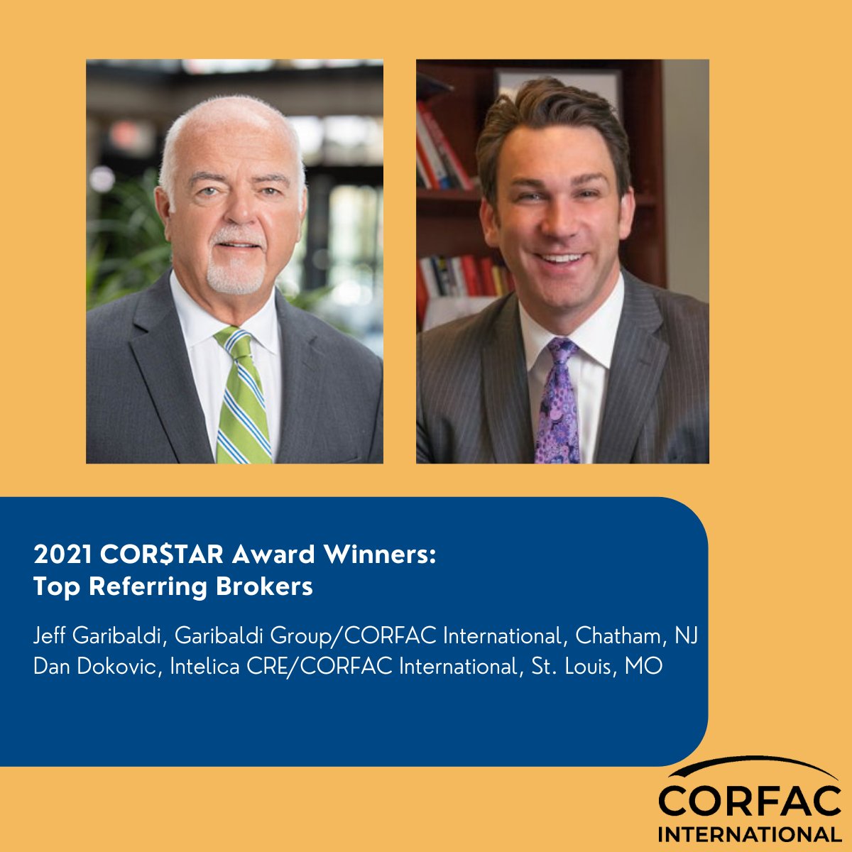 Congrats to our 2021 Top Referring Brokers who sent the most referrals to other members in our network last year: Jeff Garibaldi of The Garibaldi Group/CORFAC International and Dan Dokovic of Intelica CRE/CORFAC International. Thanks for always thinking CORFAC first! #CORFAC