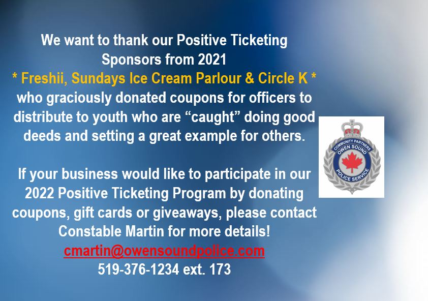 OwenSoundPolice's tweet photo. Thanks to our 2021 #positiveticketing sponsors who donated coupons to distribute to deserving youth in our community! If your business would like to participate, see the photo for details! #communitypartners @CircleKStores @ChiefAmbroseOSP @Insp_DBishop @JFluneyOSPS @OSPApres https://t.co/50RczhNXUw