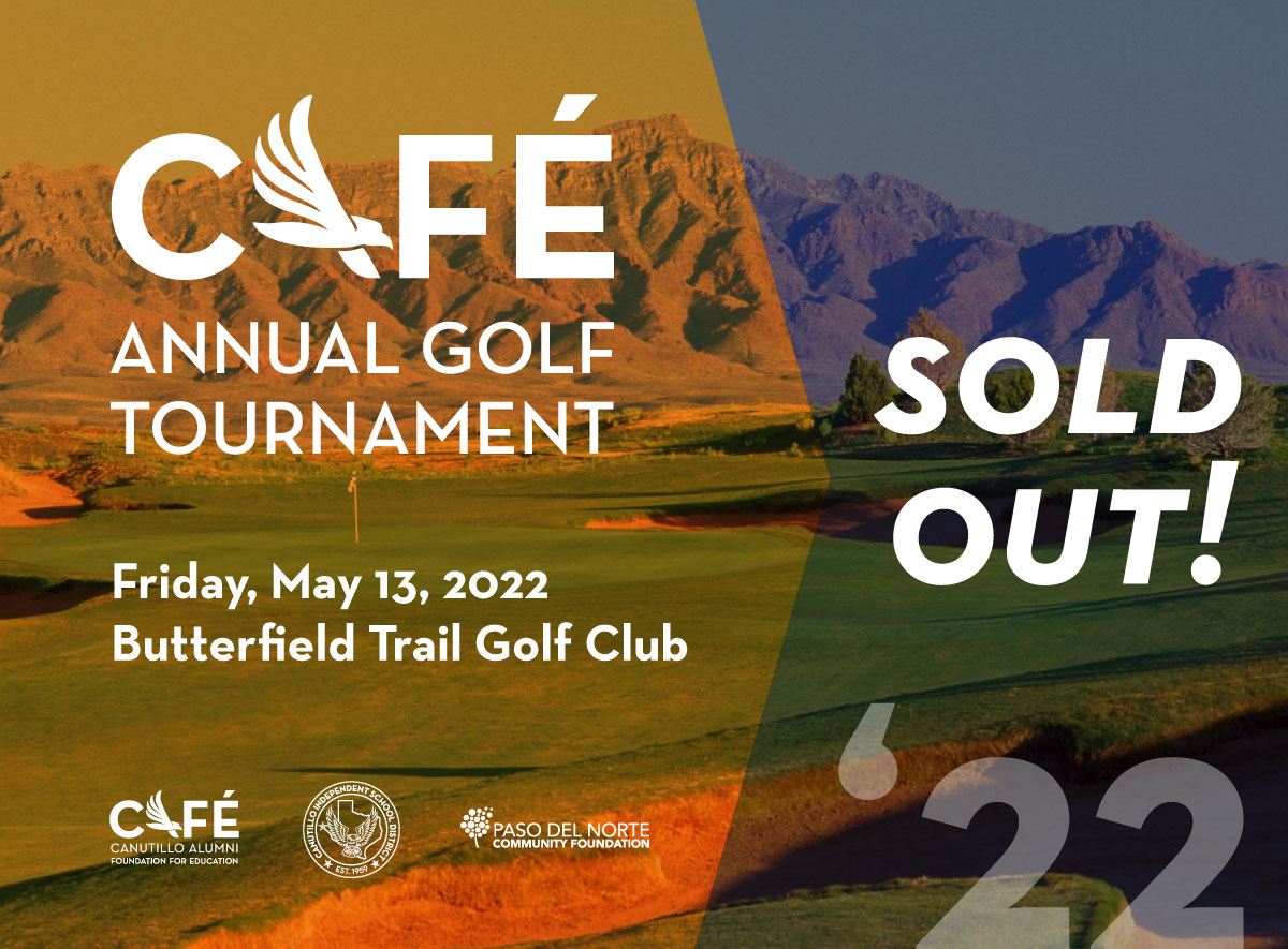 We have another sold-out year! Thank you to all the sponsors of this year's Canutillo Alumni Foundation for Education - CAFÉ Golf Tournament. 

We can no longer take any new registrations but are excited for all the support we can provide our graduating students.