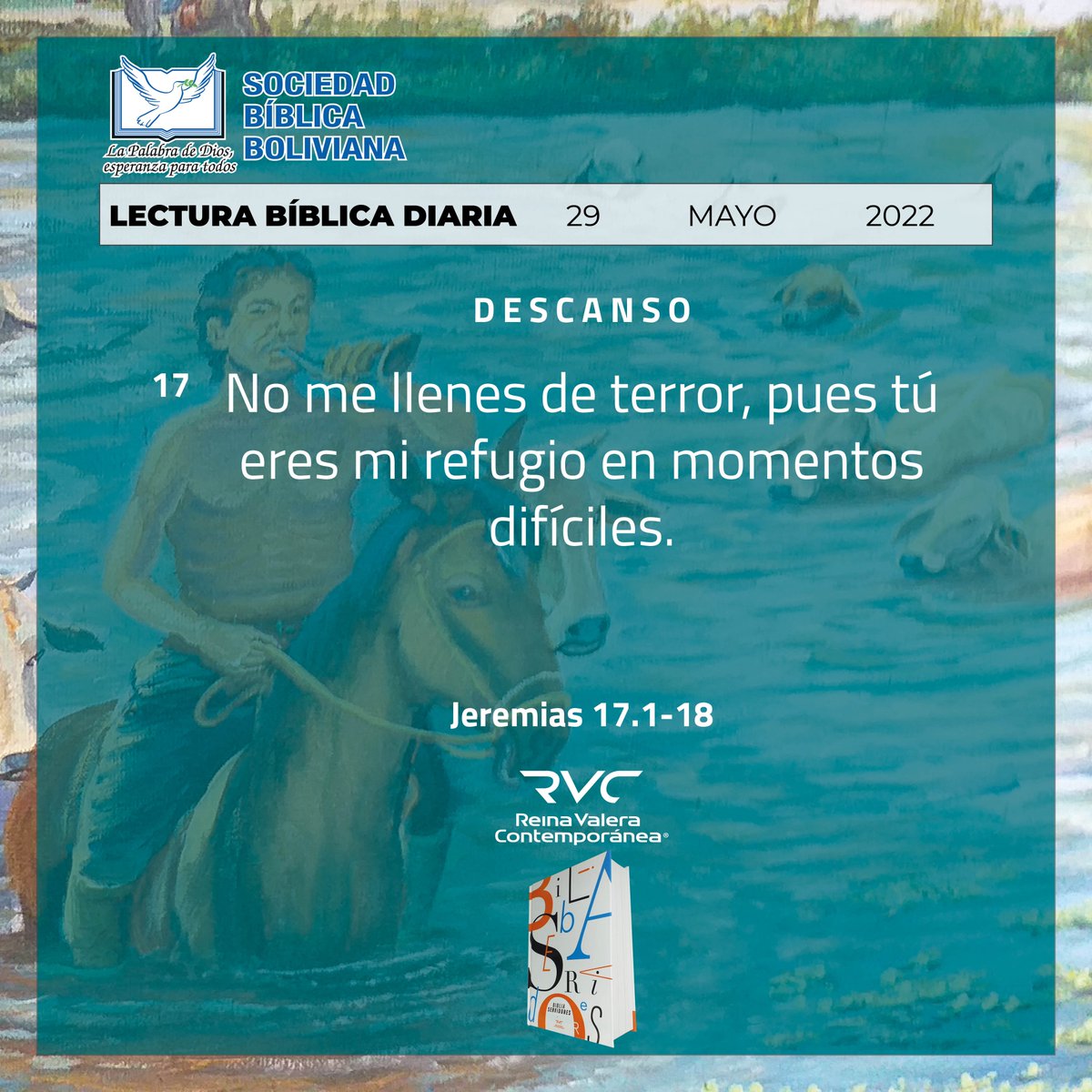 𝔻𝔼𝕊ℂ𝔸ℕ𝕊𝕆  
  
No me llenes de terror, pues tú eres mi refugio en momentos difíciles. (17)  
Jeremias 17.1-18  
  
ıllıllı LECTURA BIBLICA DIARIA ıllıllı  
𝔖𝔬𝔠𝔦𝔢𝔡𝔞𝔡 𝔅í𝔟𝔩𝔦𝔠𝔞 𝔅𝔬𝔩𝔦𝔳𝔦𝔞𝔫𝔞