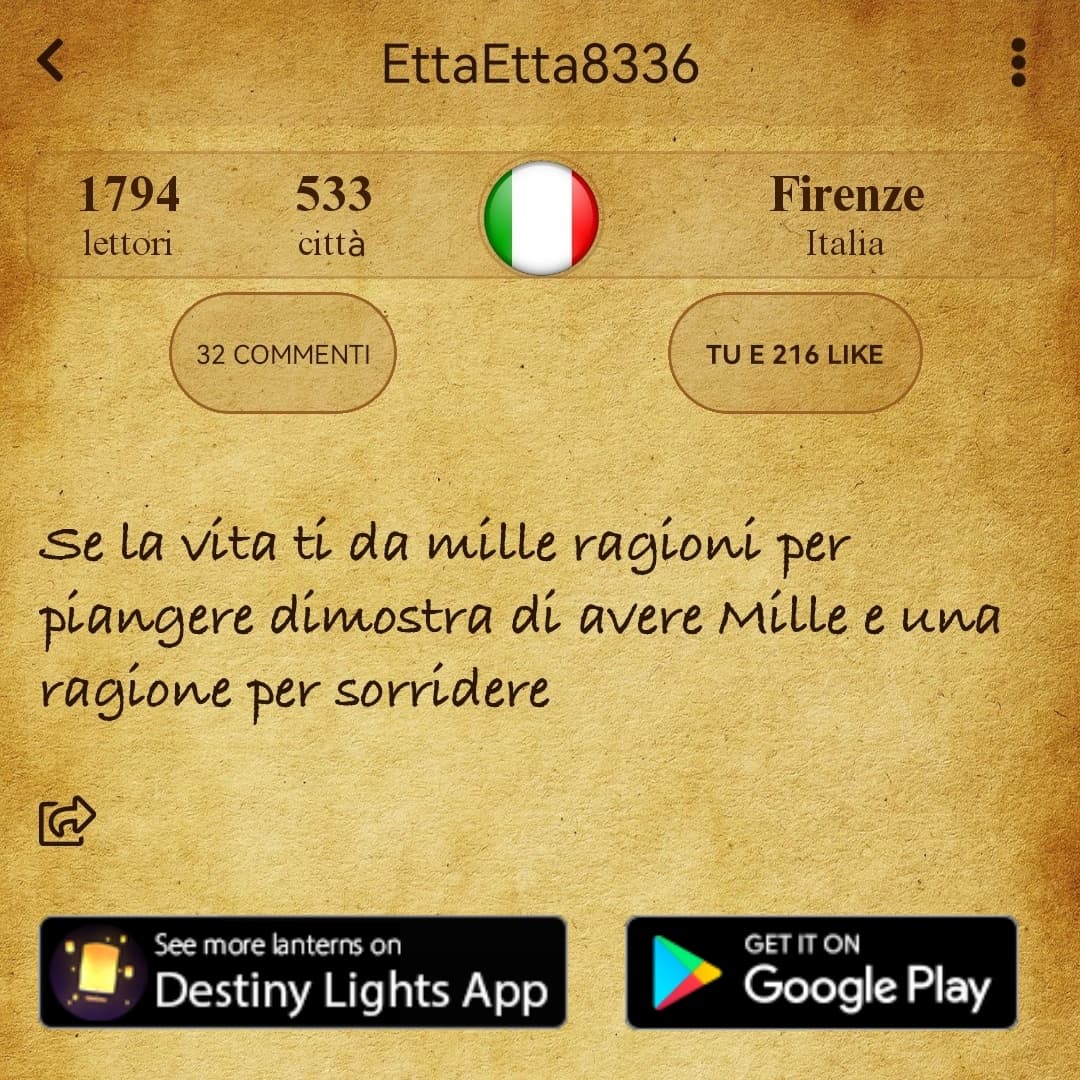 Lightnessapp's tweet photo. Se la vita ti da mille ragioni per piangere dimostra di avere.
Mille e una ragione per sorridere.

by EttaEtta8336

---

This message came from the app Destiny Lights. Download it from the Google PlayStore.

⬇️https://t.co/3p727RqBQW

#destinylights #lanterns #messages #quotes https://t.co/qoUs3kYtWx