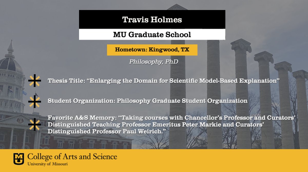 MizzouAandS's tweet photo. Congratulations to Travis Holmes, our outstanding doctoral student from the department of philosophy. Holmes' thesis focused on "Enlarging the Domain for Scientific Model-Based Explanation." @MizPhilosophy @Mizzou #MizzouMade https://t.co/yvFh7h2q9K