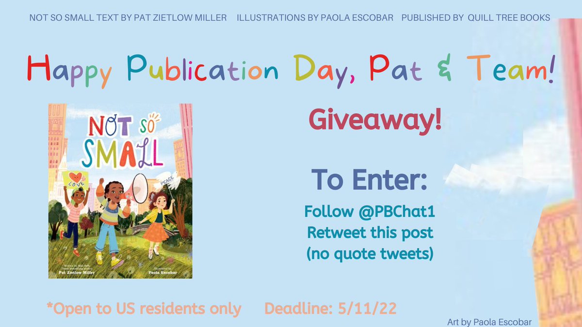 Happy publication day to @PatZMiller, @paolaesco8ar, and team! @QuillTreeBooks To celebrate, #PBChat is giving away one copy of NOT SO SMALL. To Enter: Follow this account. Retweet (no quote tweets) this post. Deadline: 5/11/22 at 10am ET *Open to US residents only