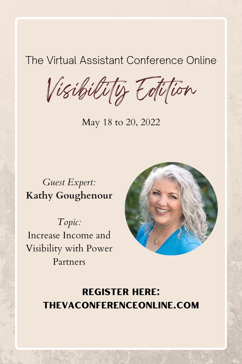 Kathy Goughenour knows the way to a booked-out VA business is a steady flow of clients. At The Virtual Assistant Conference Online: Visibility Edition, she teaches us to create a referral system of Power Partners that benefits both of you. May 18-20, 2022 TheVAConferenceOnline.com