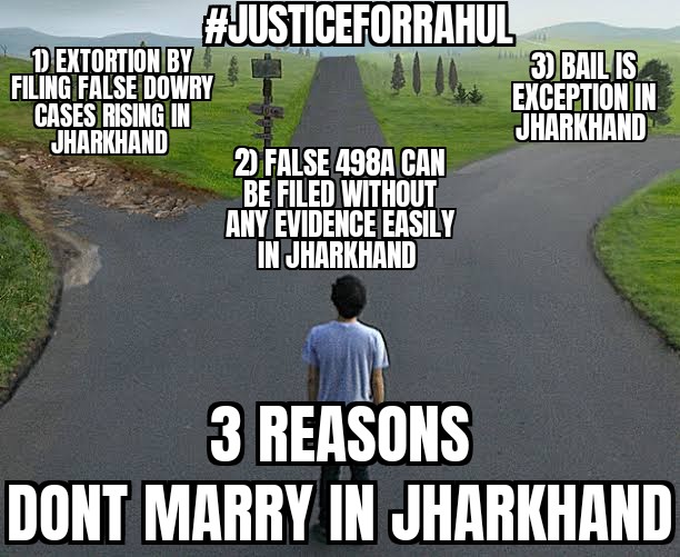 Vijay11025's tweet photo. #JusticeForRahul 
#JudiciaryHatesMen 
Don't Marry in Jharkhand:
1) Extortion by filing false dowry cases rising each day
2) Police is False 498A friendly. Files case without any evidence
3) Bail is by default rejected by lower courts
@PrahaladPrasa13 @SIFJharkhand @RanchiSif https://t.co/xz0gF5ZbDt