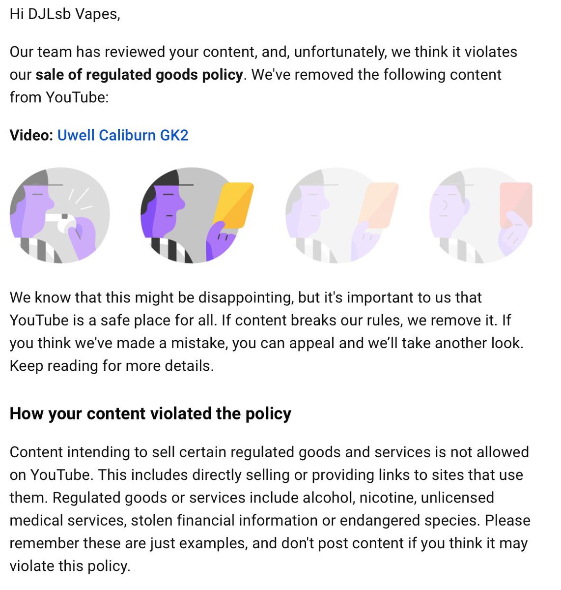 DJLsbVapes's tweet photo. I just received a strike, even though my previous warning was at least a year old, and happened unfairly back then. @TeamYouTube my educational review doesn’t have the intent to sell regulated goods, and I don’t even link where to buy them either, please help… This is unfair… https://t.co/r5pUzYq6ON